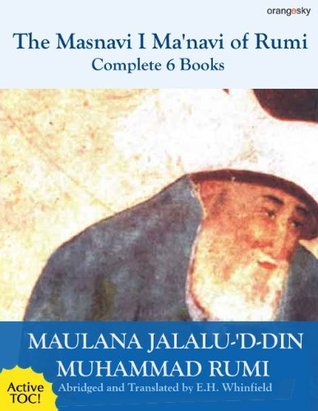 The Masnavi I Manavi of Rumi Complete 6 Books book cover