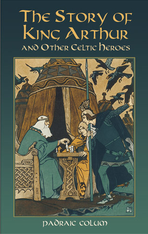 The Story of King Arthur and Other Celtic Heroes book cover
