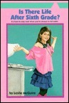 Is There Life After Sixth Grade? book cover