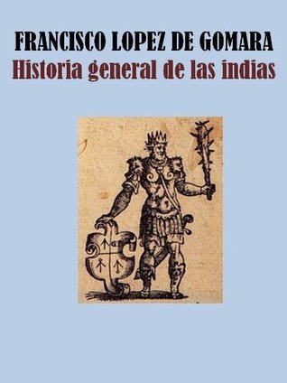 HISTORIA GENERAL DE LAS INDIAS book cover