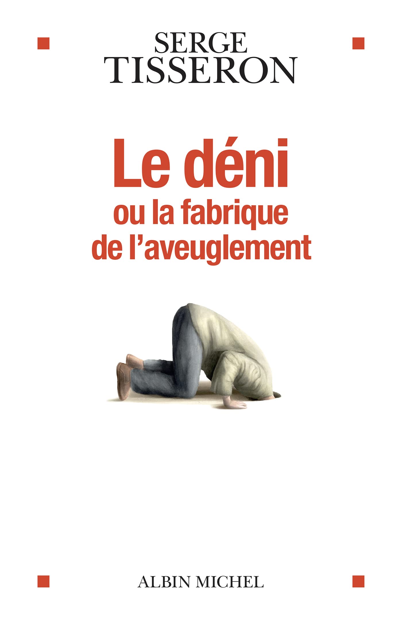 Le Déni ou la fabrique de l'aveuglement book cover