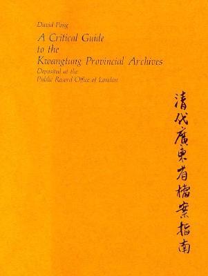 A Critical Guide to the Kwangtung Provincial Archives book cover
