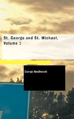 St. George and St. Michael, Volume 1 book cover