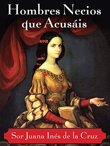 Hombres Necios Que Acusais … book cover