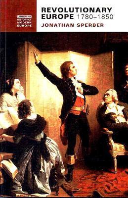 Revolutionary Europe, 1780-1850 book cover