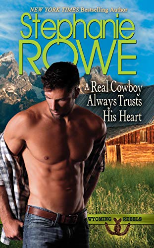 A Real Cowboy Always Trusts His Heart book cover