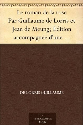 Le Roman de la Rose; Tome I book cover