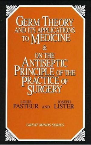 Germ Theory and Its Applications to Medicine and on the Antiseptic Principle of the Practice of Surgery book cover