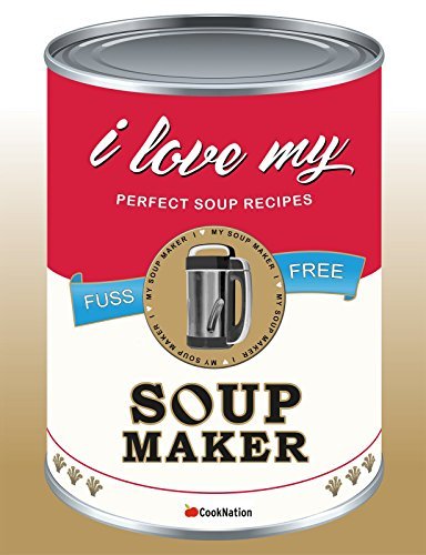 I Love My Soup Maker book cover