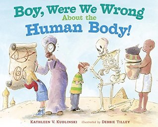Boy, Were We Wrong About the Human Body! book cover