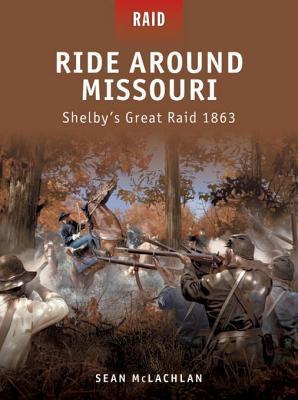 Ride Around Missouri - Shelby's Great Raid 1863 book cover