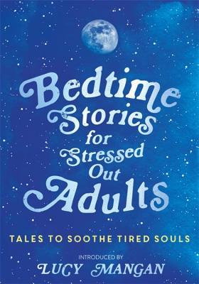Bedtime Stories for Stressed Out Adults book cover