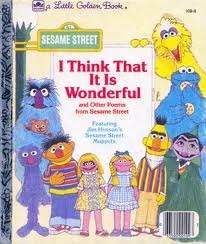 I Think That It Is Wonderful And Other Poems From Sesame Street book cover