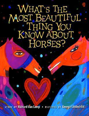 What's the Most Beautiful Thing You Know About Horses? book cover