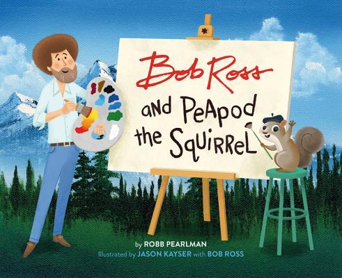 Bob Ross and Peapod the Squirrel book cover
