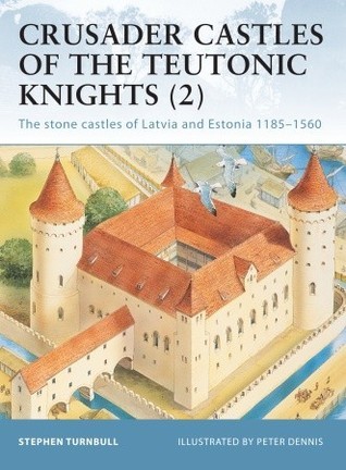 Crusader Castles of the Teutonic Knights (2) book cover