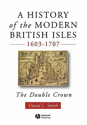 A History of the Modern British Isles, 1603-1707 book cover