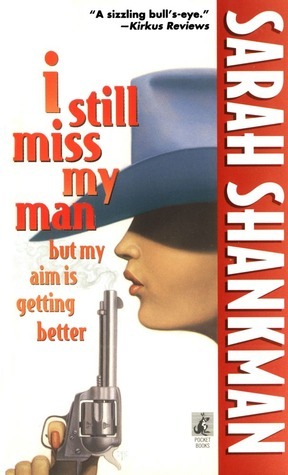 I Still Miss My Man But My Aim Is Getting Better book cover
