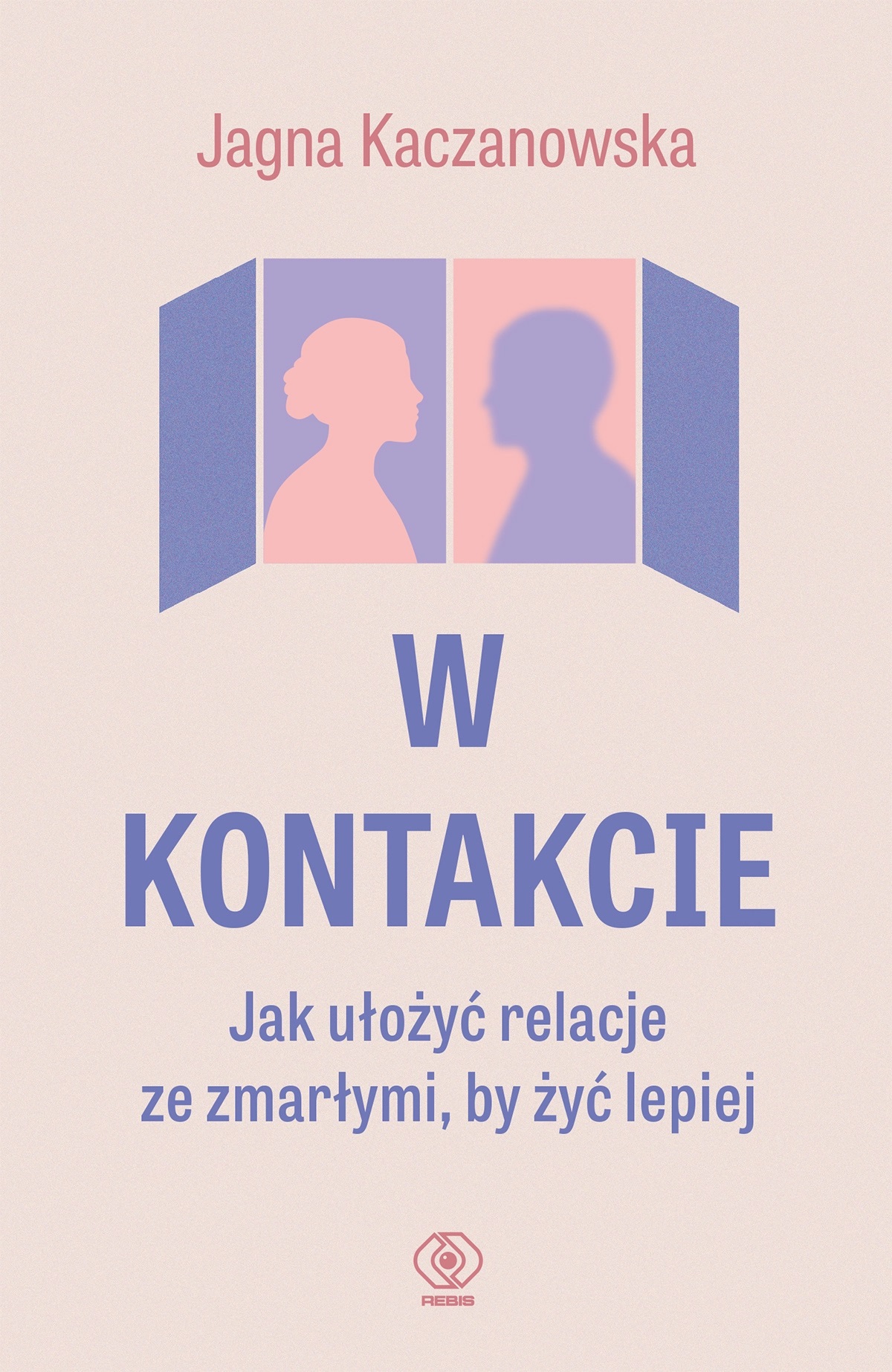 W kontakcie. Jak ułożyć relacje ze zmarłymi, by żyć lepiej book cover