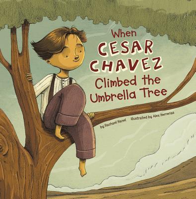 When Cesar Chavez Climbed the Umbrella Tree book cover