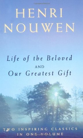 Life of the Beloved and Our Greatest Gift book cover
