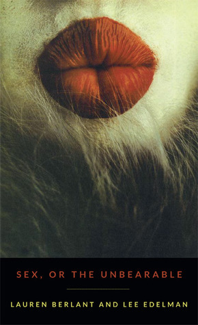 Sex, or the Unbearable book cover