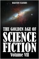 The Golden Age of Science Fiction, Vol. VII book cover