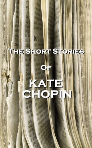 The Short Stories Of Kate Chopin book cover