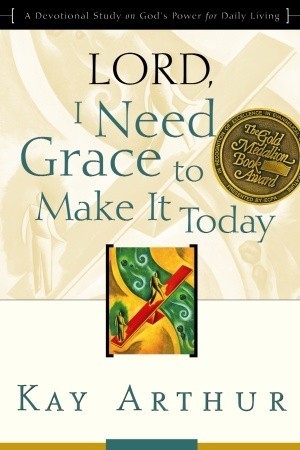 Lord, I Need Grace to Make It Today book cover