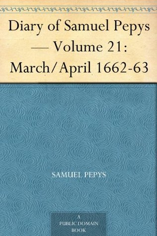 [ Diary of Samuel Pepys March & April 1662-1663 by Pepys, Samuel ( Author ) May-2014 Paperback ] book cover
