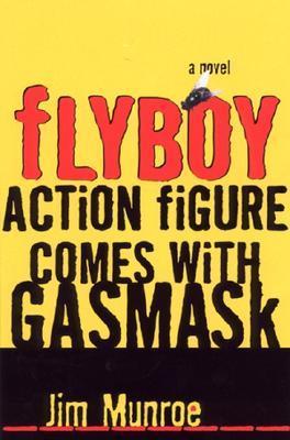 Flyboy Action Figure Comes with Gas Mask book cover