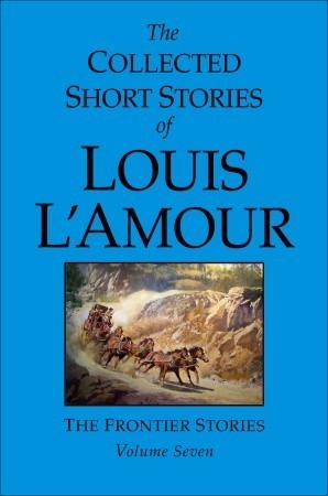 The Collected Short Stories of Louis L'Amour, Volume 7 book cover
