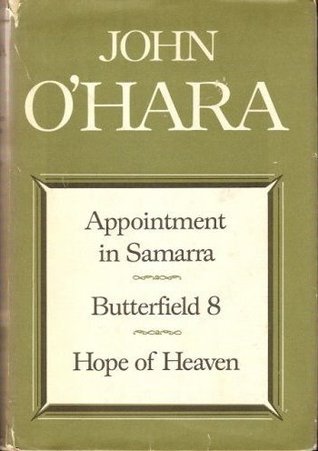 Appointment in Samarra/Butterfield 8/Hope of Heaven book cover