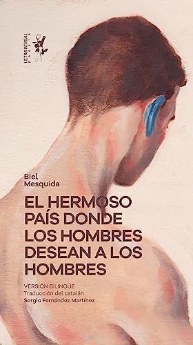 El hermoso país donde los hombres desean a los hombres book cover