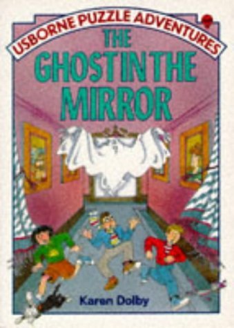 Ghost in the Mirror (Usborne Puzzle Adventures) by Dolby, Karen (1998) Paperback book cover