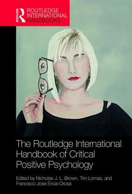 The Routledge International Handbook of Critical Positive Psychology book cover