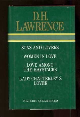 Sons and Lovers, Women in Love, Love Among the Haystacks, and Lady Chatterly's Lover book cover