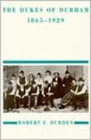 The Dukes of Durham, 1865-1929 book cover