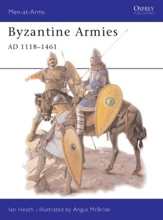 Byzantine Armies AD 1118-1461 book cover