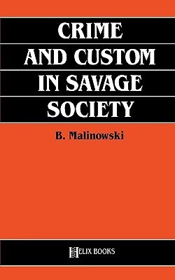 Crime and Custom in Savage Society book cover