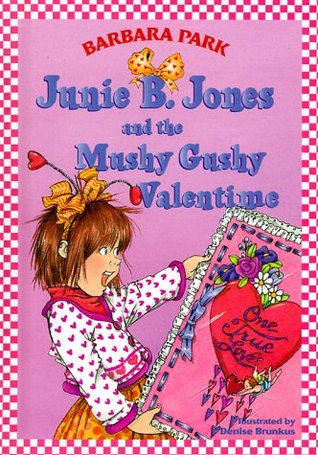 Junie B. Jones and the Mushy Gushy Valentime book cover