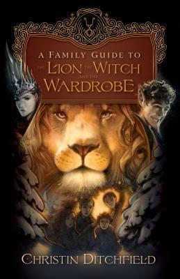 A Family Guide to The Lion, the Witch and the Wardrobe book cover