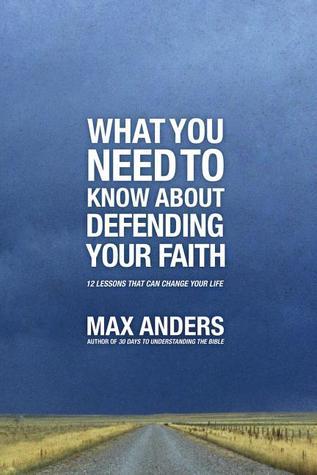 What You Need To Know About Defending Your Faith book cover