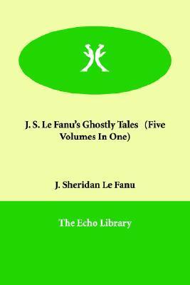 J. S. Le Fanu's Ghostly Tales book cover