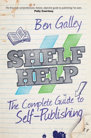 Shelf Help - The Complete Guide To Self-Publishing book cover