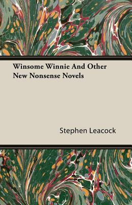 Winsome Winnie and Other New Nonsense Novels book cover