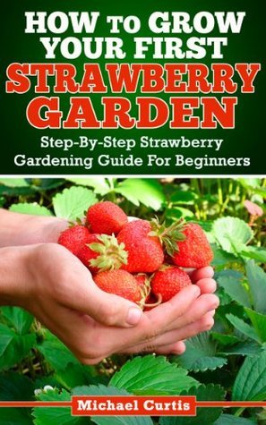 How To Grow Your First Strawberry Garden book cover