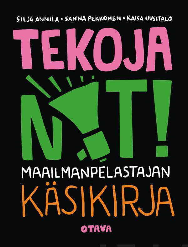 Tekoja nyt! Maailmanpelastajan käsikirja book cover