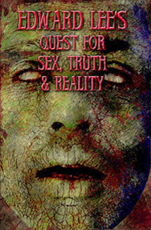 Edward Lee's Quest for Sex, Truth & Reality book cover