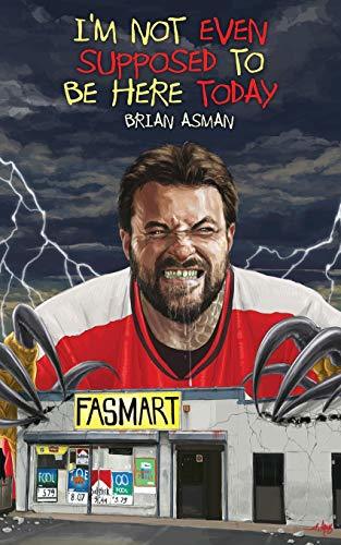 I'm Not Even Supposed To Be Here Today book cover